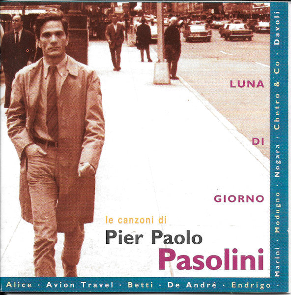 Luna Di Giorno Le Canzoni Di Pier Paolo Pasolini