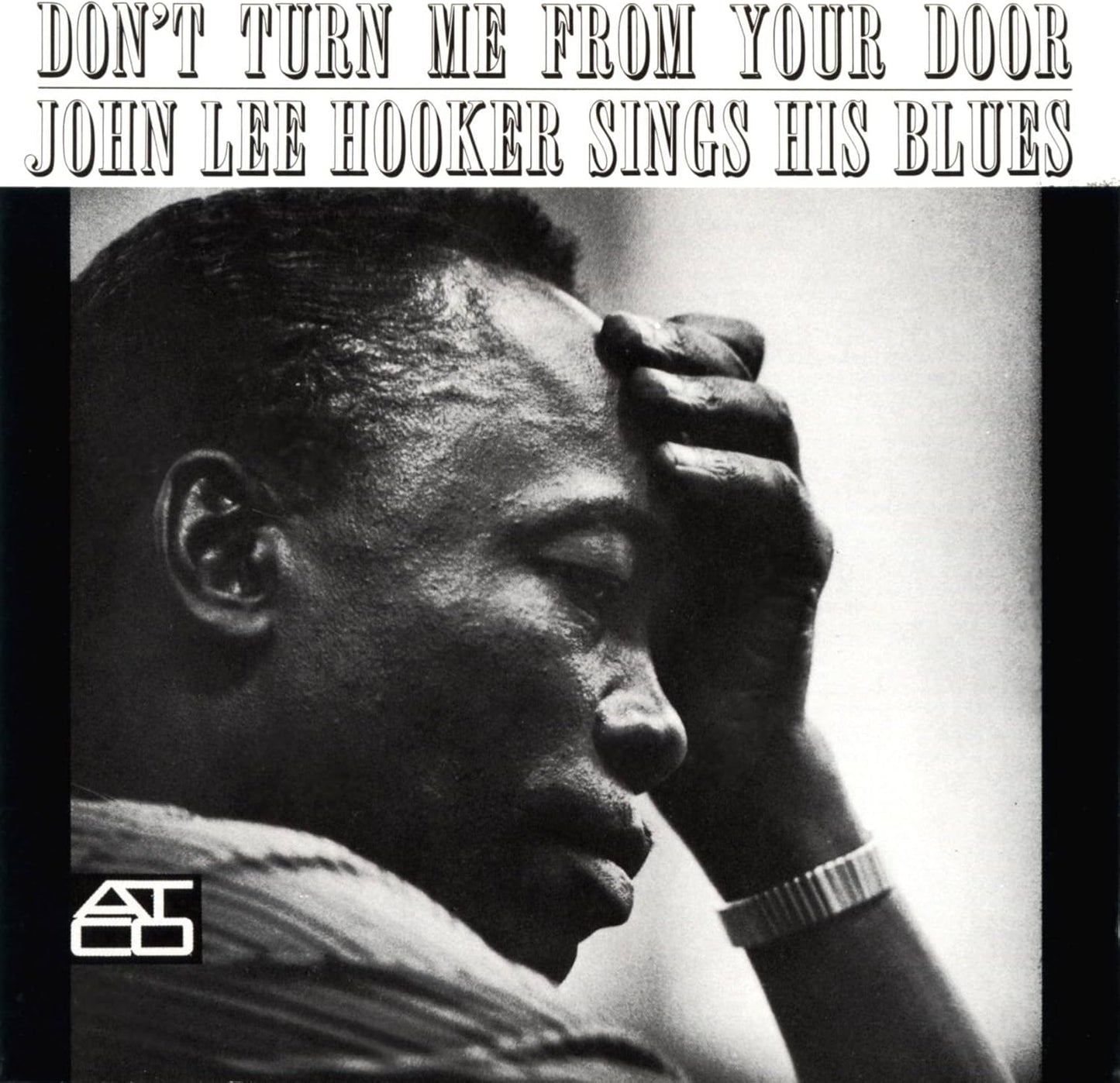 Don't Turn Me From Your Door John Lee Hooker Sings His Blues
