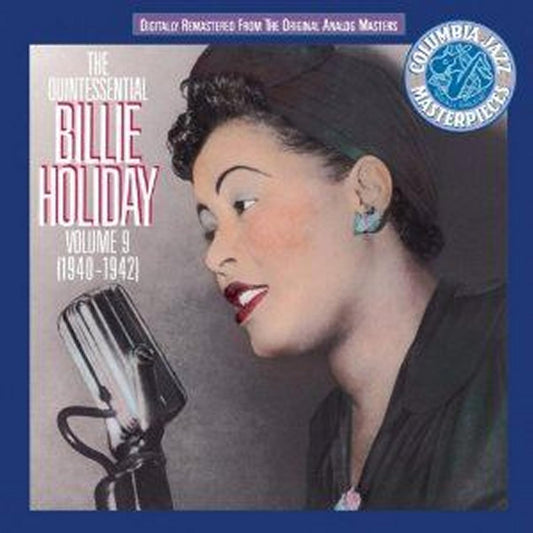 The Quintessential Billie Holiday Volume 9 1940-1942