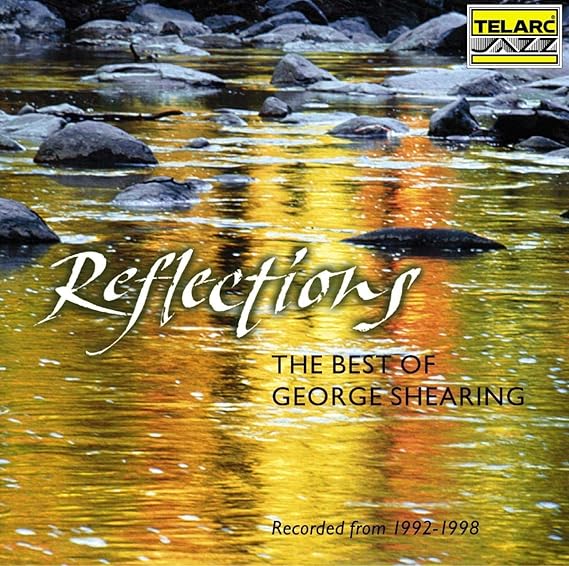 Reflections - The Best Of George Shearing 1992-1998