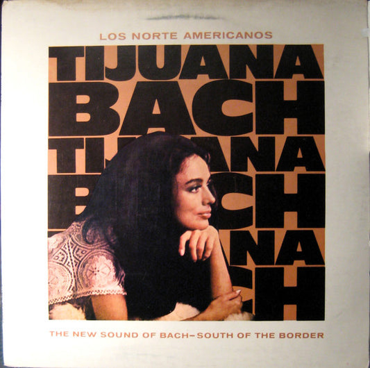 Tijuana Bach The New Sound Of Bach South Of The Border