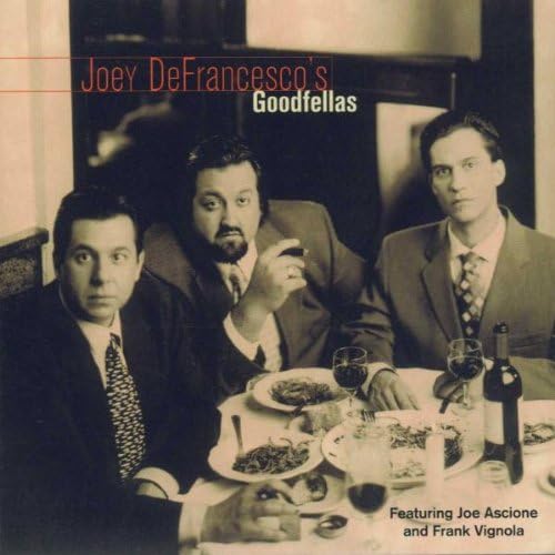 Joey Defrancesco's Goodfellas