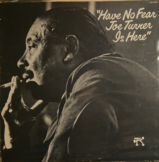 Have No Fear Joe Turner Is Here