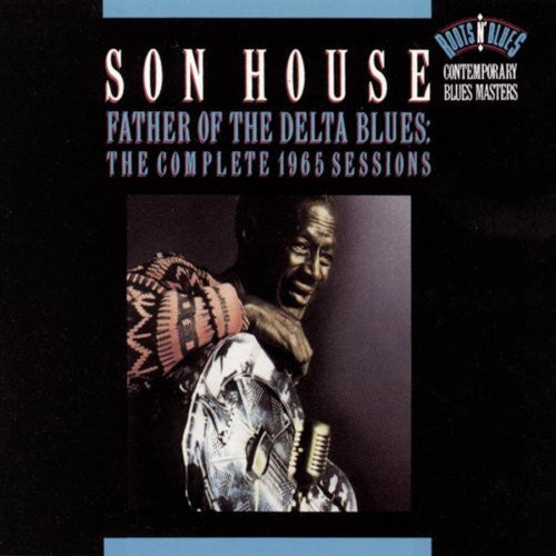 Father Of The Delta Blues The Complete 1965 Sessions