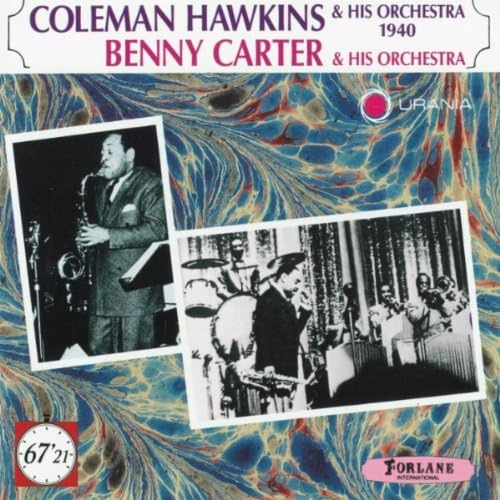 Coleman Hawkins & His Orchestra 1940 / Benny Carter & His Orchestra