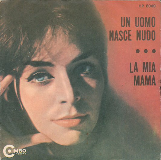 Un Uomo Nasce Nudo / La Mia Mama