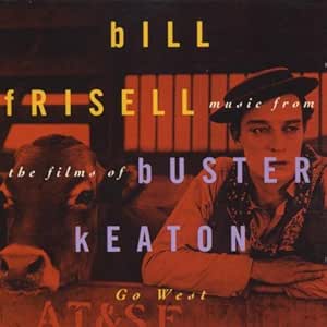 Music For The Films Of Buster Keaton Go West