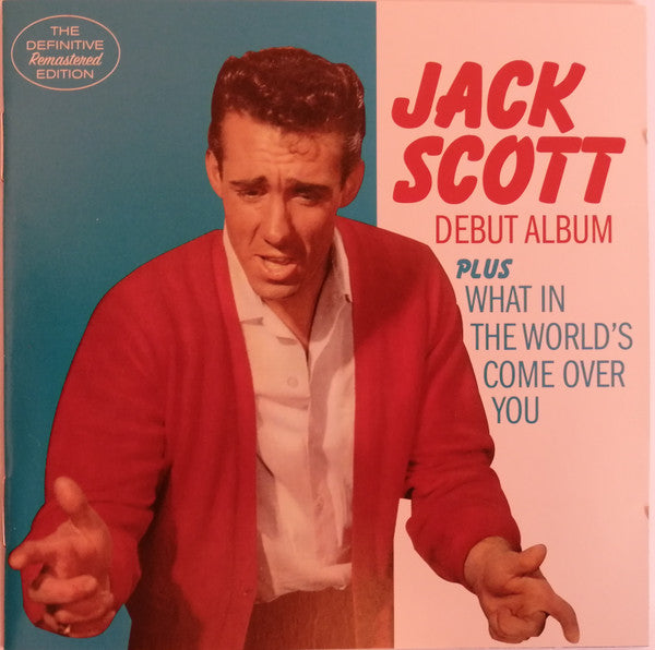Jack Scott Debut Album Plus What In The World's Come Over You
