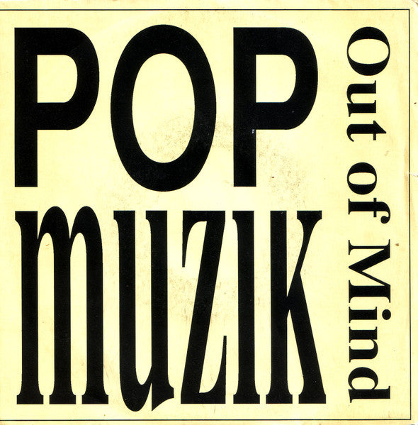 Pop Muzik/ Out Of Mind