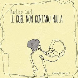 Le cose non contano nulla - Monologhi Pop. Vol.1