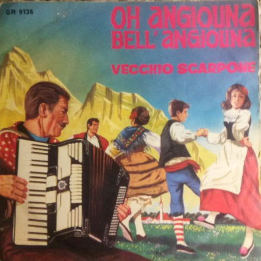 Oh Angiolina Bell'Angiolina  / Vecchio Scarpone