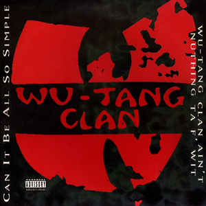 Can It Be All So Simple / Wu Tang Clan Ain't Nuthing Ta ..