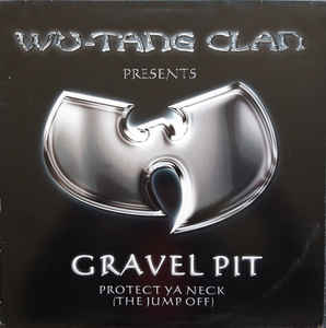 Gravel Pit / Protect Ya Neck The Jump Off
