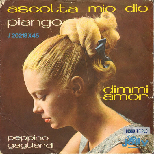 Ascolta Mio Dio  / Dimmi Amor / Piango
