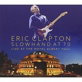 Slowhand At 70 Live At The Royal Albert Hall