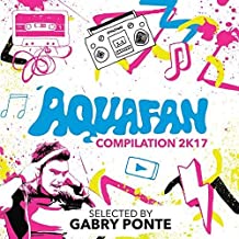 Aquafan Compilation 2K17