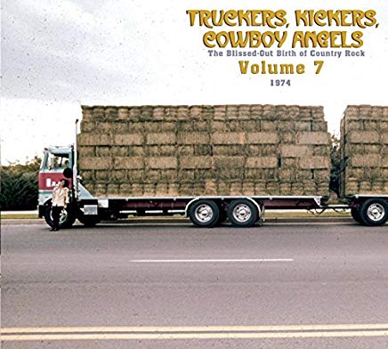 Truckers Kickers Cowboy Angels The Blissed Out...Vol.7