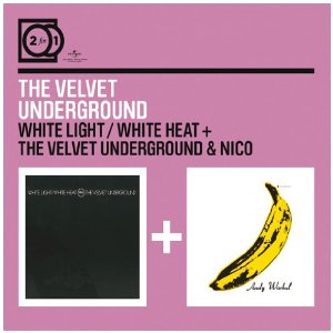 White Light / White Heat + The Velvet Underground & Nico