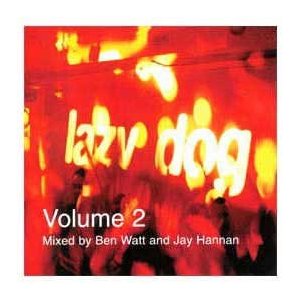 Lazy Dog Volume 2 Mixed By Ben Watt And Jay Hannan