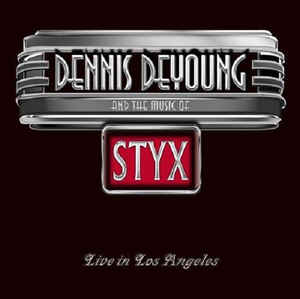 Dennis Deyoung And The Music Of Styx Live In Los Angeles
