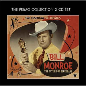 The Father Of Bluegrass The Essential Recordings