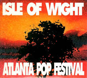 Isle Of Wight Atlanta Pop Festival