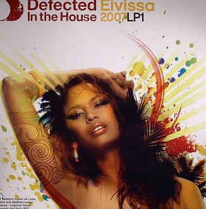 Defected In The House Eivissa 2007 Lp1