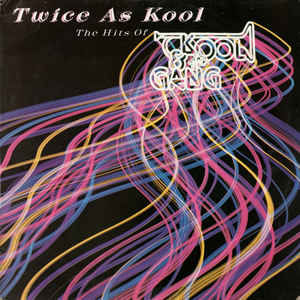 Twice As Kool The Hits Of Kool & The Gang
