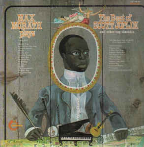 Max Morath Plays The Best Of Scott Joplin And Other Rag..
