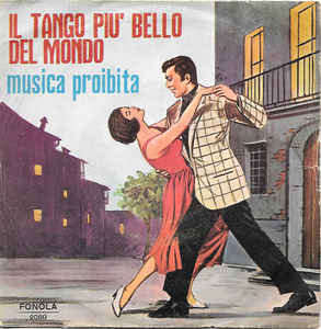 Il Tango Più Bello Del Mondo / Musica Proibita