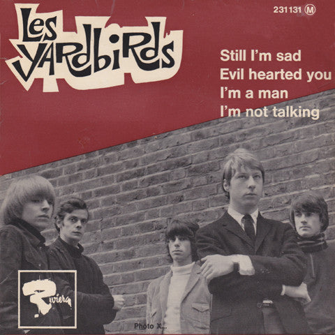 Still I'm Sad /Ù Evil Hearted You / I'm A Man / ...