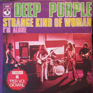 Strange Kind Of Woman / I'm Alone