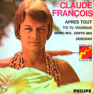 Apres Tout / Deborah / Toi Tu Voudrais / ...