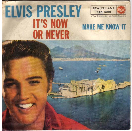 It's Now Or Never / Make Me Know It