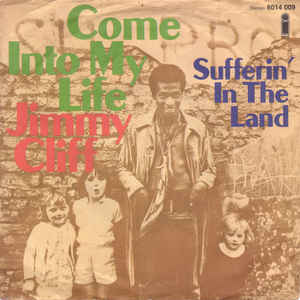 Come Into My Life / Sufferin In The Land
