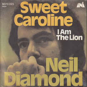 Sweet Caroline / I Am The Lion