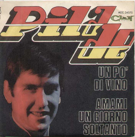 Un Po Di Vino / Amami Un Giorno Soltanto