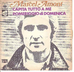 Capita Tutto A Me / Pomeriggio Di Domenica