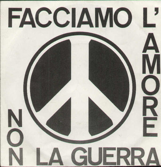 Facciamo L'amore Non La Guerra