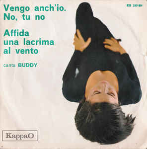 Vengo Anch'io No Tu No / Affida Una Lacrima Al Vento