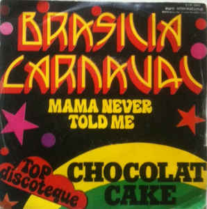 Brasilia Carnaval / Mama Never Told Me