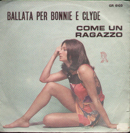 Ballata Per Bonnie E Clyde / Come Un Ragazzo