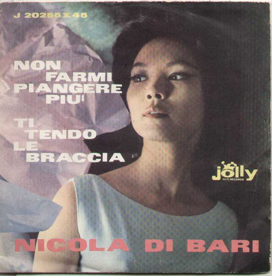Non Farmi Piangere Più / Ti Tendo Le Braccia
