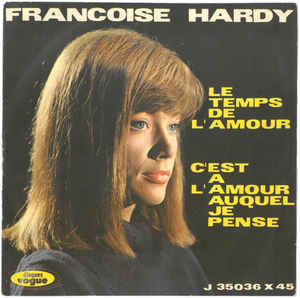 Le Temps De L'amour / C'est A L#Amour Auquel Je Pense