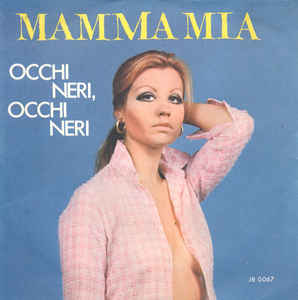 Mamma Mia / Occhi Neri Occhi Neri
