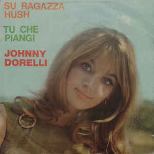 Su Ragazza Hush / Tu Che Piangi