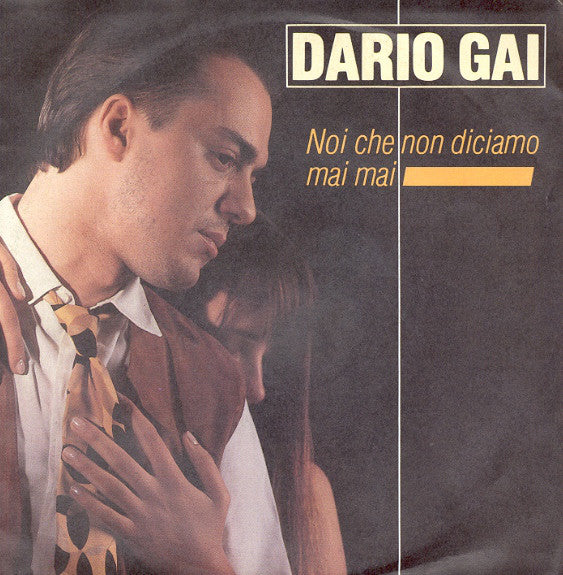 Noi Che Non Diciamo Mai Mai / Resta Un Valzer