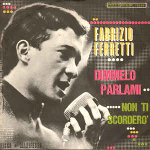 Dimmelo Parlami / Non Ti Scordero