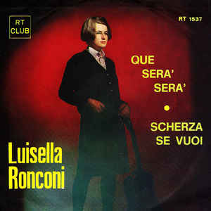 Que Sera' Sera' / Scherza Se Vuoi