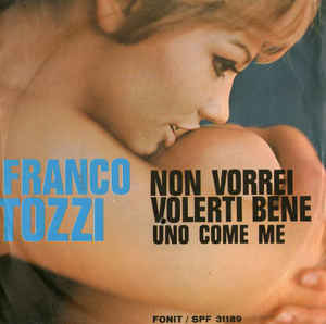 Non Vorrei Volerti Bene / Uno Come Me